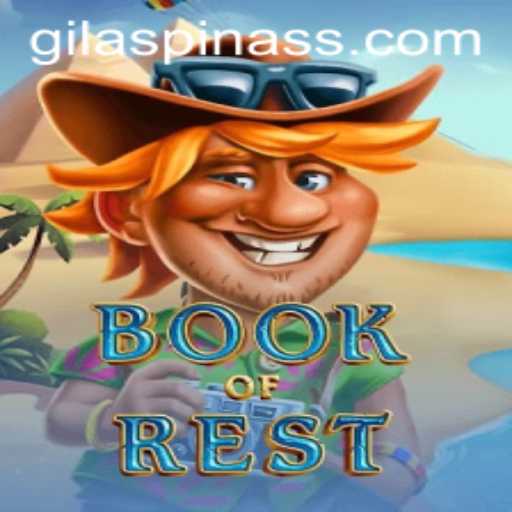 Exploring the World of BookofRest: A New Gaming Experience Revolutionizing GILASPINAS