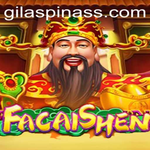 Exploring FaCaiShen: The Thrilling Game Captivating GILASPINAS