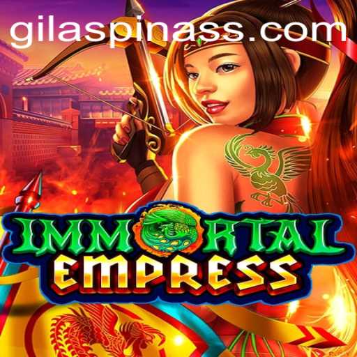 ImmortalEmpress: A Thrilling Adventure with GILASPINAS